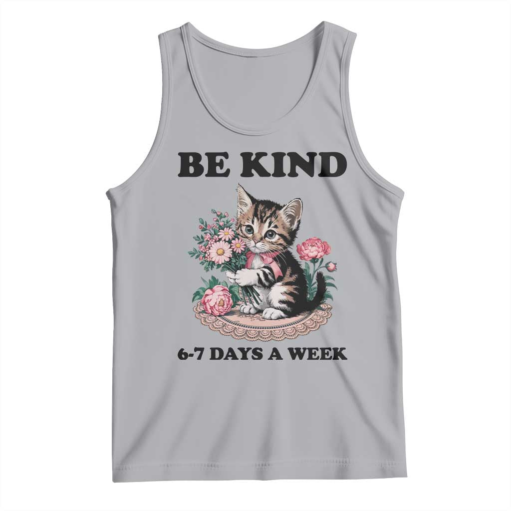 Be Kind 6 7 Days a Week Tank Top Funny Six Seven Cat Teacher Meme TS14 Athletic Heather Print Your Wear