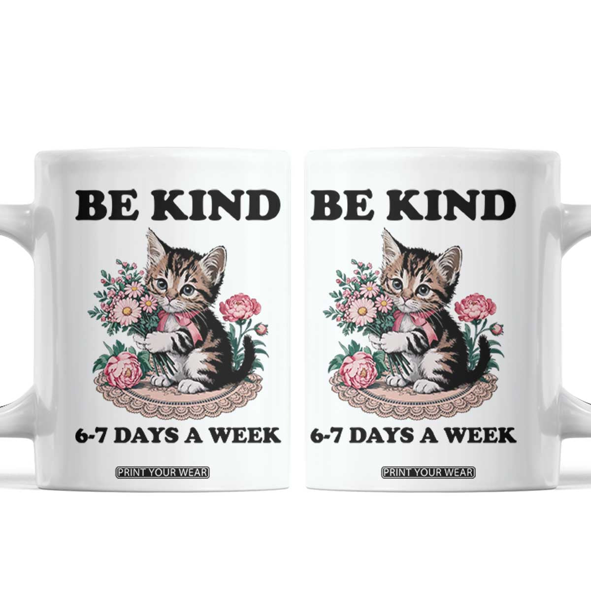 Be Kind 6 7 Days a Week Coffee Mug Funny Six Seven Cat Teacher Meme TS14 White Print Your Wear