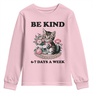 Be Kind 6 7 Days a Week Youth Sweatshirt Funny Six Seven Cat Teacher Meme TS14 Light Pink Print Your Wear