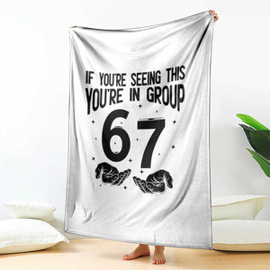 67 Six Seven Meme Throw Blanket If You Are Seeing This You Are in Group TS14 Print Your Wear