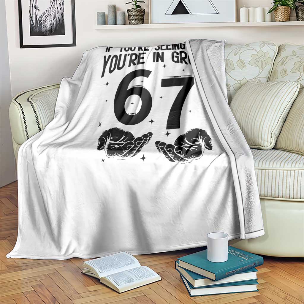 67 Six Seven Meme Throw Blanket If You Are Seeing This You Are in Group TS14 Print Your Wear