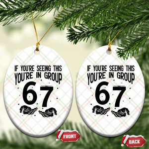 67 Six Seven Meme Ceramic Ornament If You Are Seeing This You Are in Group TS14 Print Your Wear
