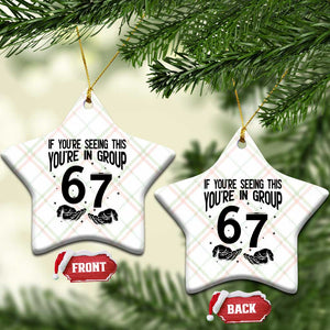 67 Six Seven Meme Ceramic Ornament If You Are Seeing This You Are in Group TS14 Print Your Wear