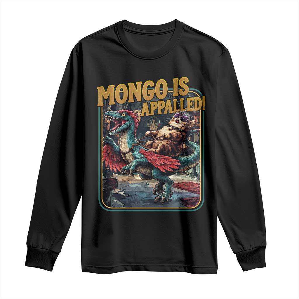 Mongo is Appalled Long Sleeve Shirt Vintage Princess Cat Riding Dinosaur Sci-Fi Book Lover TS14 Black Print Your Wear