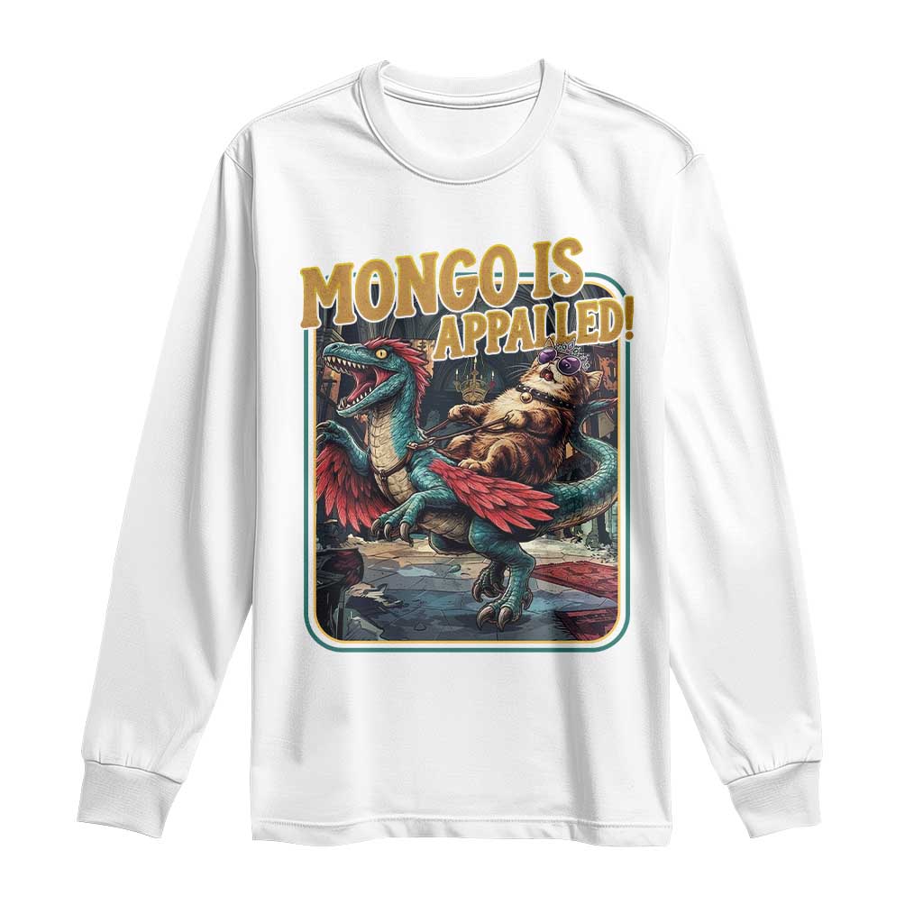Mongo is Appalled Long Sleeve Shirt Vintage Princess Cat Riding Dinosaur Sci-Fi Book Lover TS14 White Print Your Wear