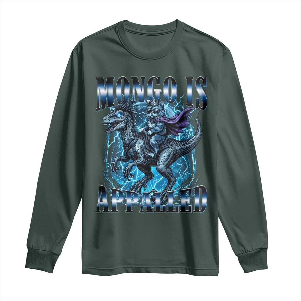 Mongo is Appalled Long Sleeve Shirt Funny Princess Cat Riding Dinosaur TS14 Dark Forest Green Print Your Wear