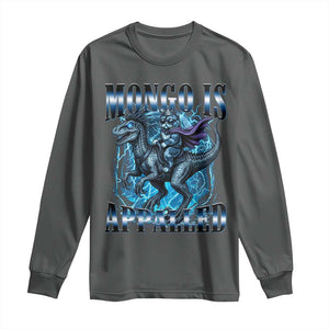 Mongo is Appalled Long Sleeve Shirt Funny Princess Cat Riding Dinosaur TS14 Dark Heather Print Your Wear