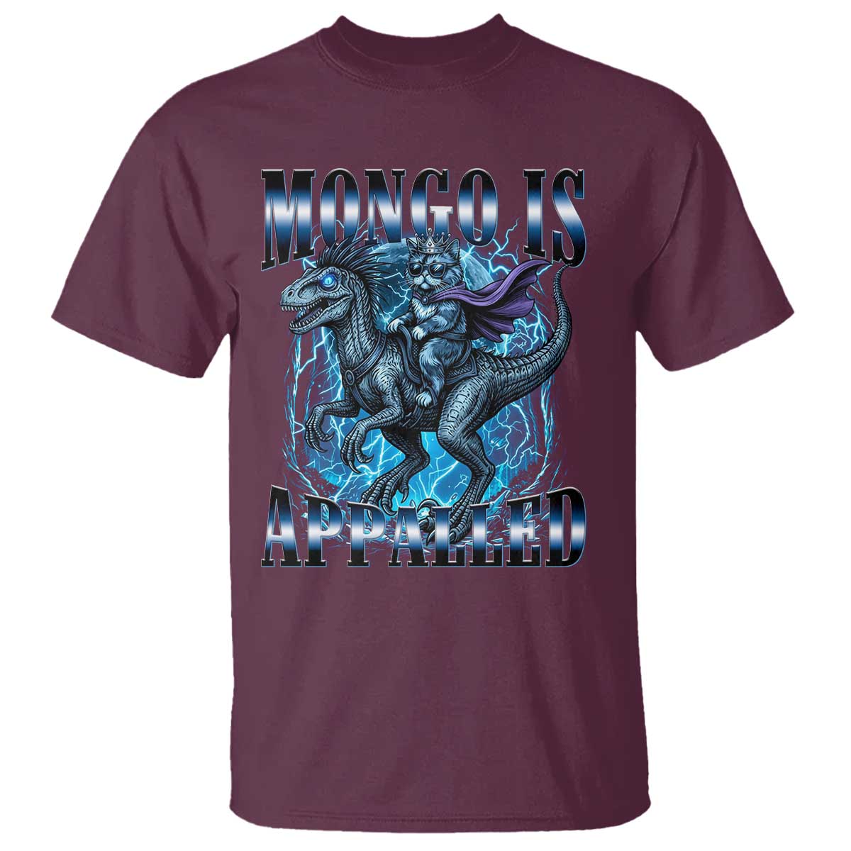 Mongo is Appalled T Shirt Funny Princess Cat Riding Dinosaur TS14 Maroon Print Your Wear