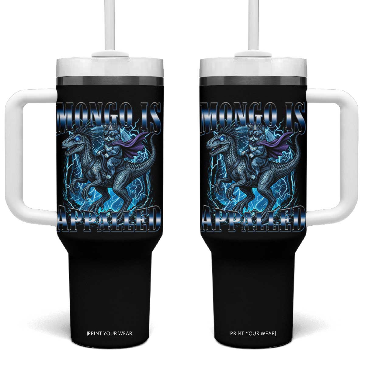 Mongo is Appalled Tumbler With Handle Funny Princess Cat Riding Dinosaur TS14 One Size: 40 oz Black Print Your Wear