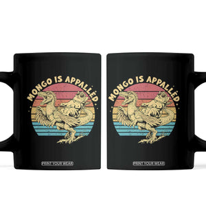 Mongo is Appalled Coffee Mug Vintage Princess Cat Riding Dinosaur TS14 Black Print Your Wear