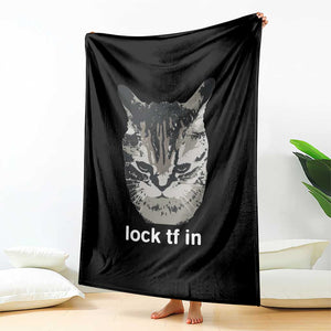 Lock TF In Cat Throw Blanket Funny Gen Z Meme TS14 Print Your Wear