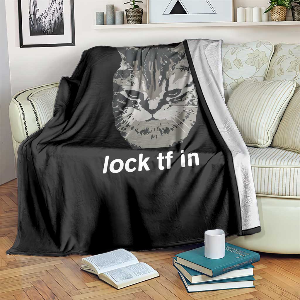 Lock TF In Cat Throw Blanket Funny Gen Z Meme TS14 Print Your Wear