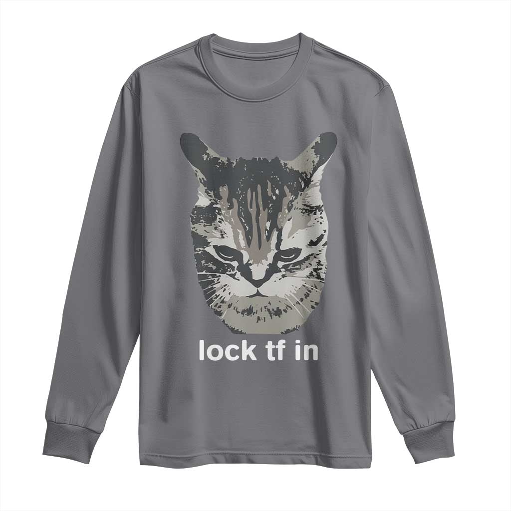 Lock TF In Cat Long Sleeve Shirt - Funny Gen Z Meme TS14 Charcoal Print Your Wear
