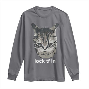 Lock TF In Cat Long Sleeve Shirt - Funny Gen Z Meme TS14 Charcoal Print Your Wear