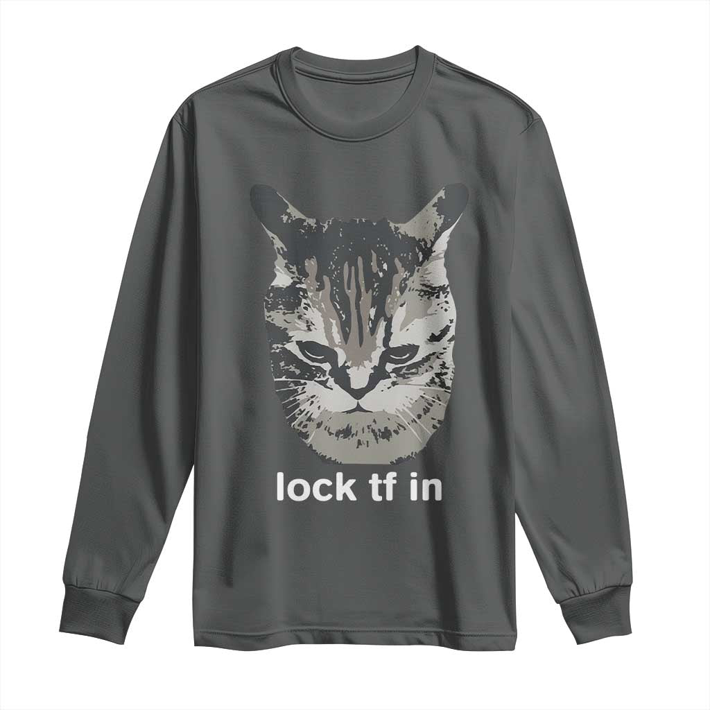 Lock TF In Cat Long Sleeve Shirt - Funny Gen Z Meme TS14 Dark Heather Print Your Wear