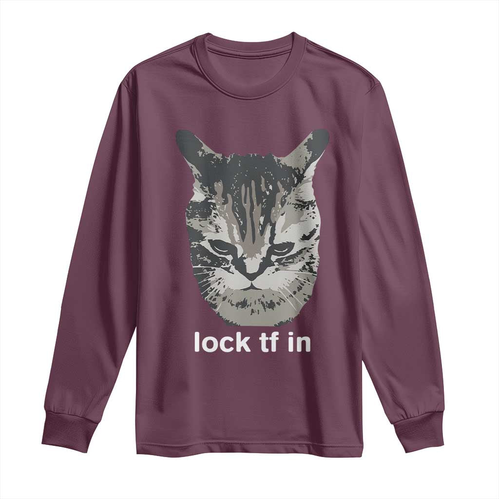 Lock TF In Cat Long Sleeve Shirt - Funny Gen Z Meme TS14 Maroon Print Your Wear