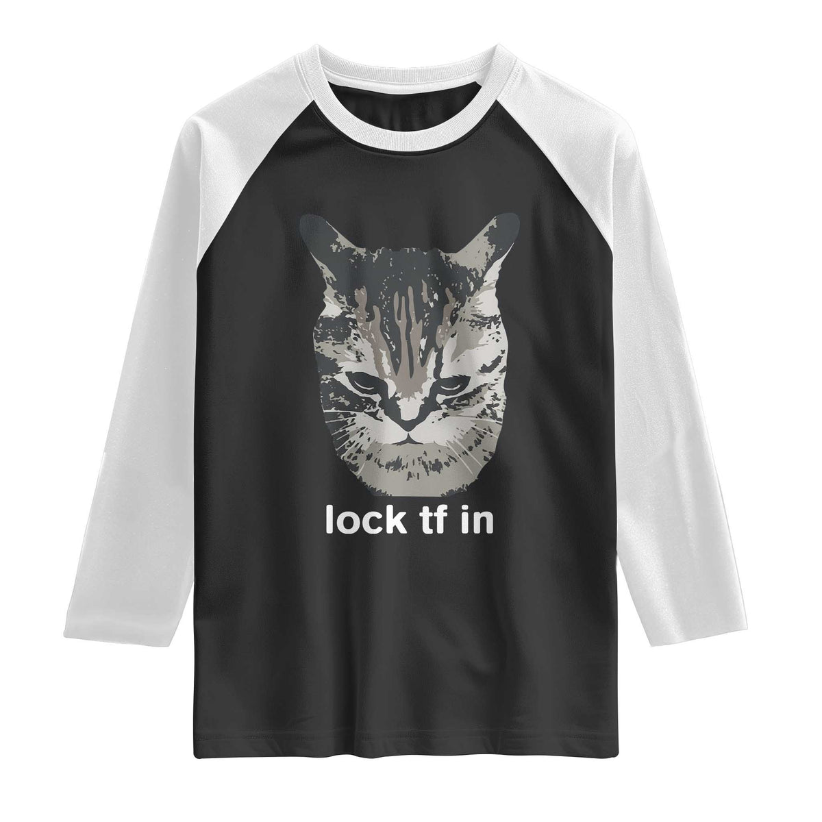 Lock TF In Cat Raglan Shirt Funny Gen Z Meme TS14 Black White Print Your Wear