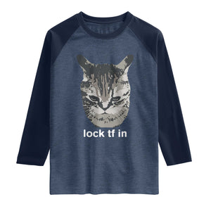 Lock TF In Cat Raglan Shirt Funny Gen Z Meme TS14 Heather Denim Navy Print Your Wear