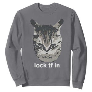 Lock TF In Cat Sweatshirt Funny Gen Z Meme TS14 Charcoal Print Your Wear
