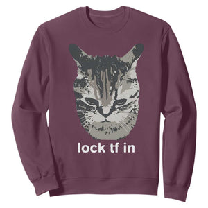 Lock TF In Cat Sweatshirt Funny Gen Z Meme TS14 Maroon Print Your Wear