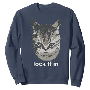 Lock TF In Cat Sweatshirt Funny Gen Z Meme TS14 Navy Print Your Wear