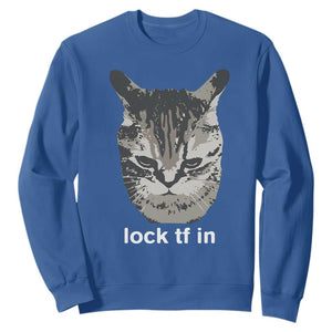 Lock TF In Cat Sweatshirt Funny Gen Z Meme TS14 Royal Blue Print Your Wear