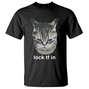 Lock TF In Cat T Shirt Funny Gen Z Meme TS14 Black Print Your Wear