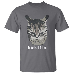 Lock TF In Cat T Shirt Funny Gen Z Meme TS14 Charcoal Print Your Wear