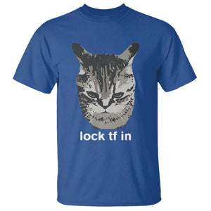 Lock TF In Cat T Shirt Funny Gen Z Meme TS14 Royal Blue Print Your Wear