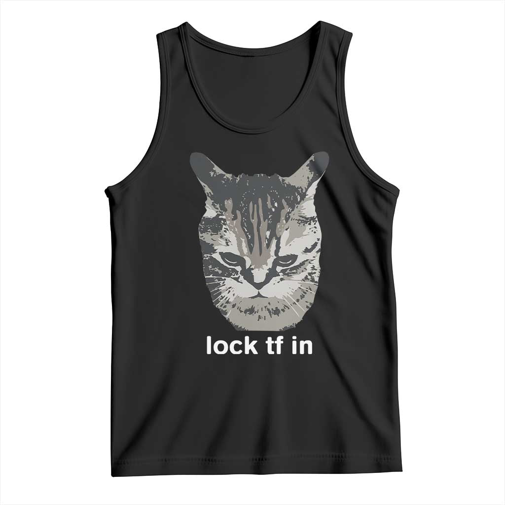 Lock TF In Cat Tank Top Funny Gen Z Meme TS14 Black Print Your Wear