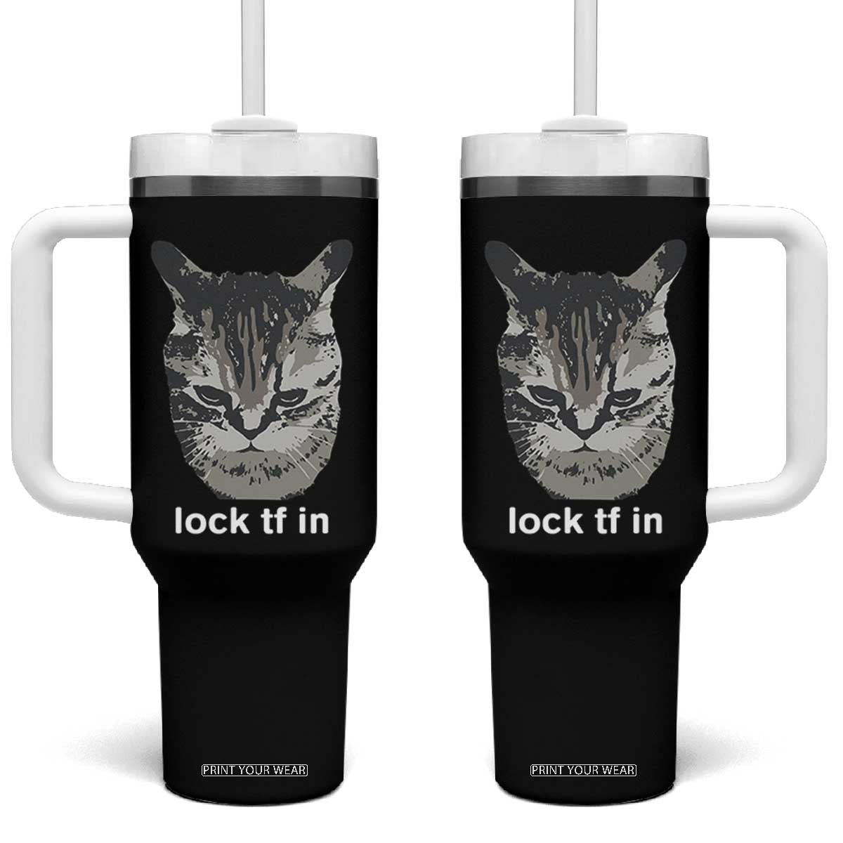 Lock TF In Cat Tumbler With Handle Funny Gen Z Meme TS14 One Size: 40 oz Black Print Your Wear