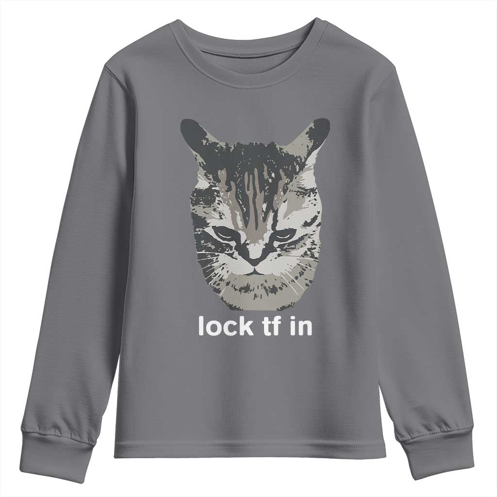 Lock TF In Cat Youth Sweatshirt Funny Gen Z Meme TS14 Charcoal Print Your Wear