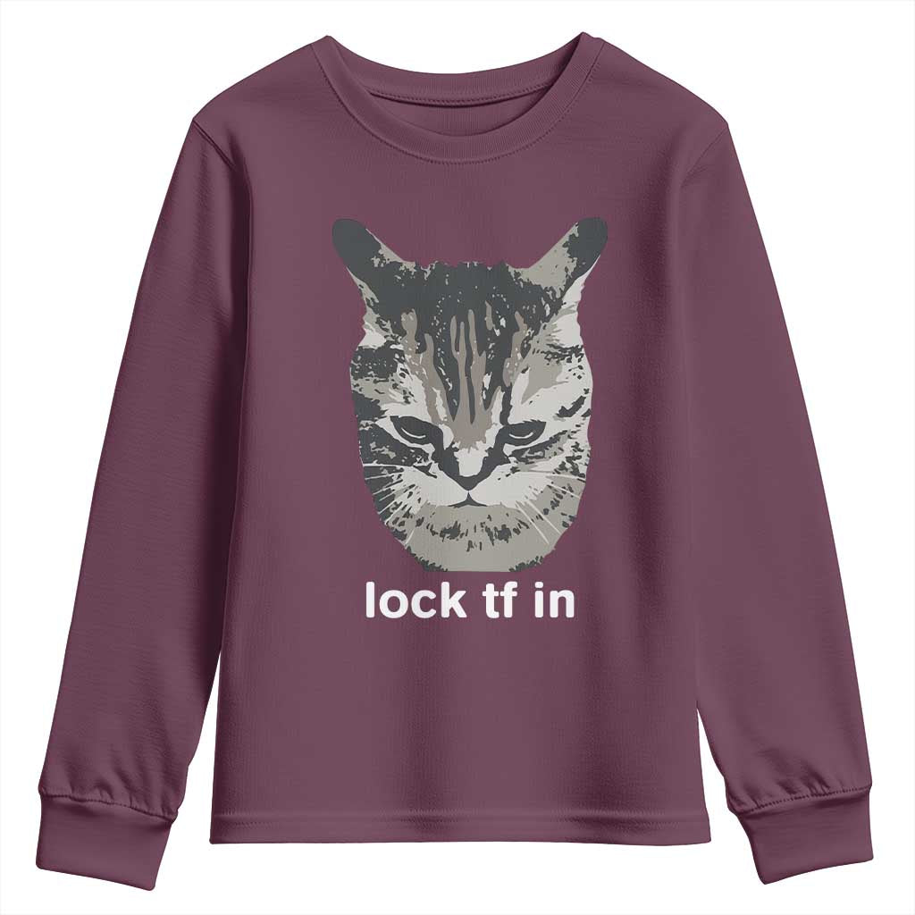 Lock TF In Cat Youth Sweatshirt Funny Gen Z Meme TS14 Maroon Print Your Wear