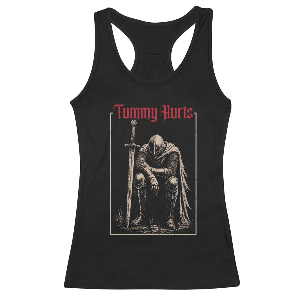 Tummy Hurts Racerback Tank Top Funny Medieval Knight Dark Meme TS14 Black Print Your Wear