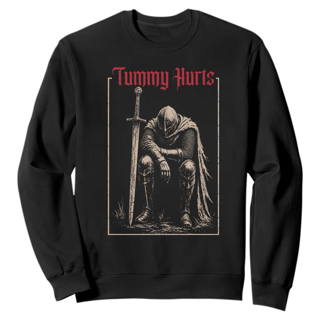 Tummy Hurts Sweatshirt Funny Medieval Knight Dark Meme TS14 Black Print Your Wear
