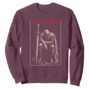 Tummy Hurts Sweatshirt Funny Medieval Knight Dark Meme TS14 Maroon Print Your Wear