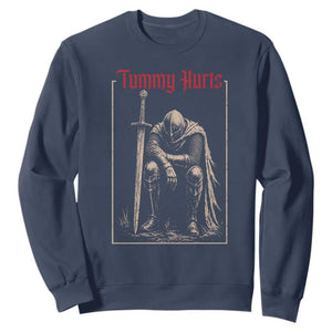 Tummy Hurts Sweatshirt Funny Medieval Knight Dark Meme TS14 Navy Print Your Wear