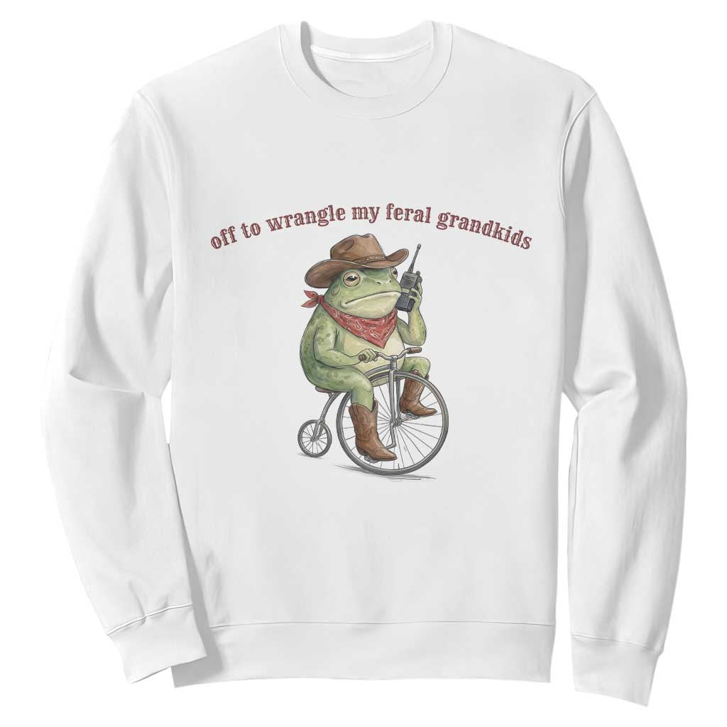 Off to Wrangle My Feral Grandkids Sweatshirt Funny Cowboy Frog Grandpa Western Meme TS14 White Print Your Wear
