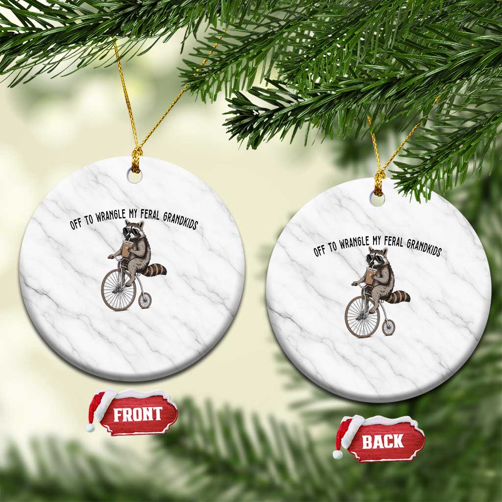Off To Wranglin My Feral Grandkids Ceramic Ornament Funny Raccoon Grandpa Father's Day Gift TS14 1pc White Marble Print Your Wear