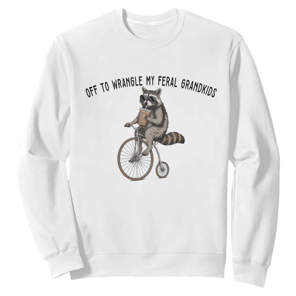 Off To Wranglin My Feral Grandkids Sweatshirt Funny Raccoon Grandpa Father's Day Gift TS14 White Print Your Wear
