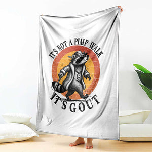It's Not A Pimp Walk It's Gout Throw Blanket Funny Gout Dad Sarcastic Raccoon TS14 Print Your Wear