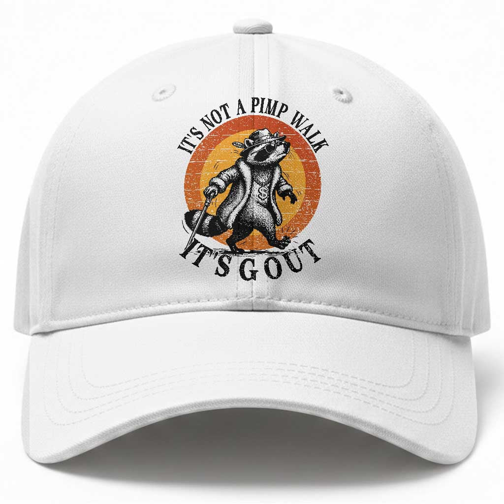It's Not A Pimp Walk It's Gout Baseball Cap Funny Gout Dad Sarcastic Raccoon TS14 Print Your Wear