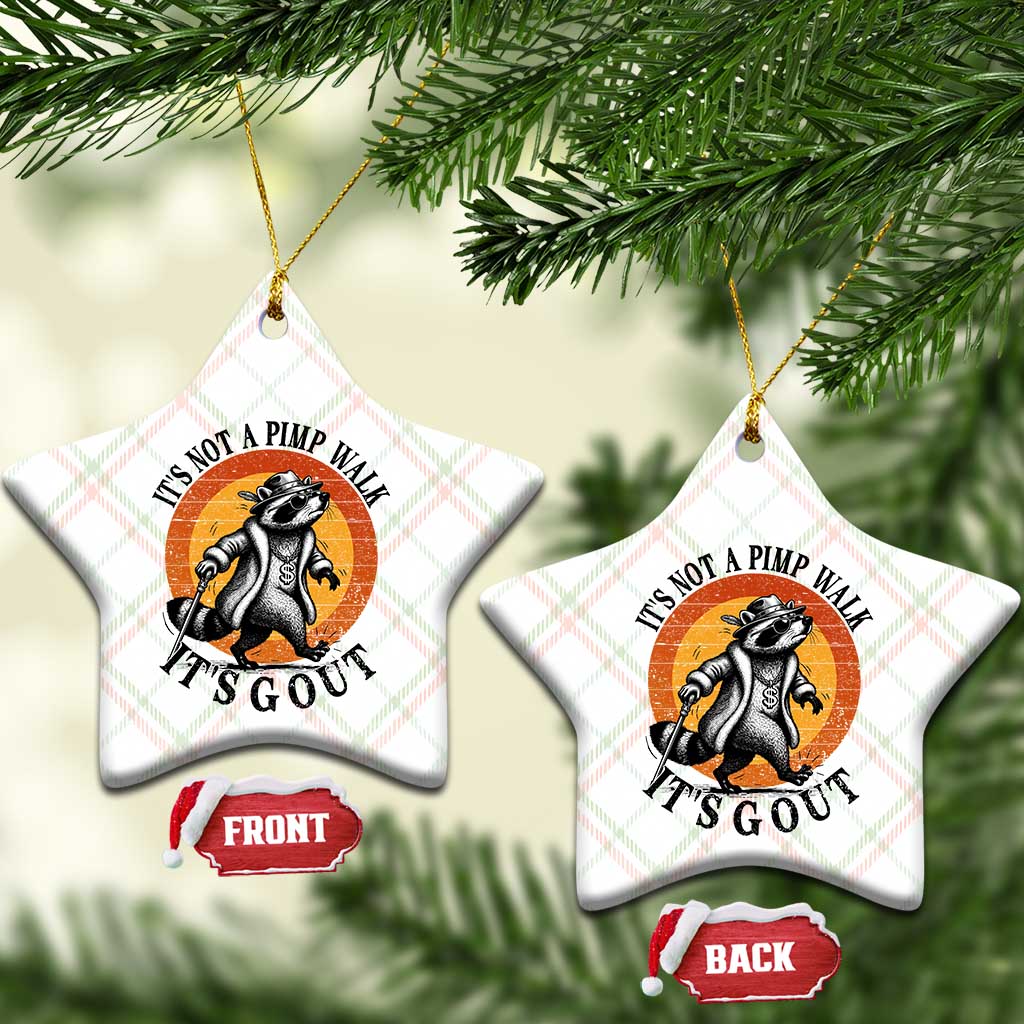 It's Not A Pimp Walk It's Gout Ceramic Ornament Funny Gout Dad Sarcastic Raccoon TS14 Print Your Wear