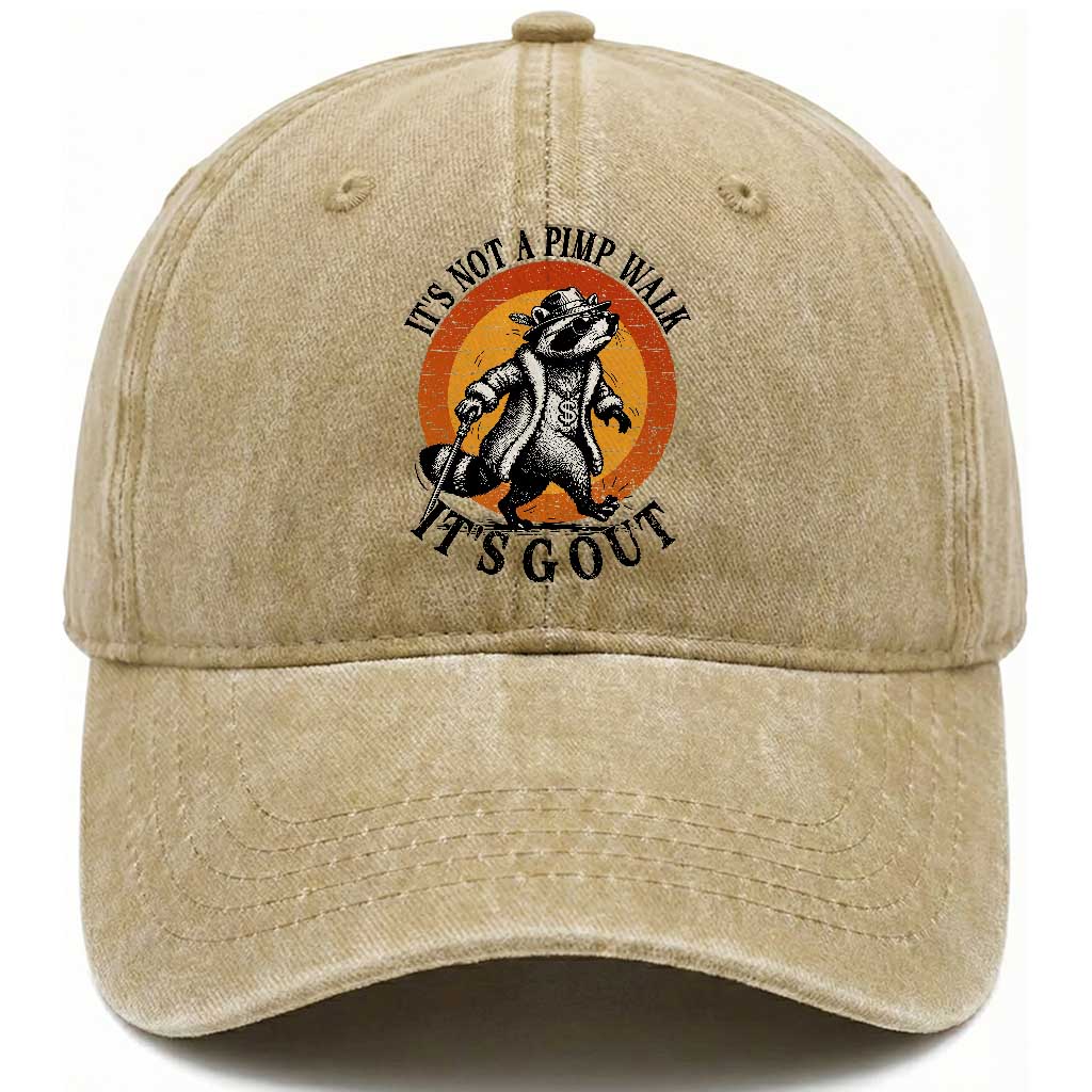 It's Not A Pimp Walk It's Gout Washed Cotton Baseball Cap Funny Gout Dad Sarcastic Raccoon TS14 Print Your Wear