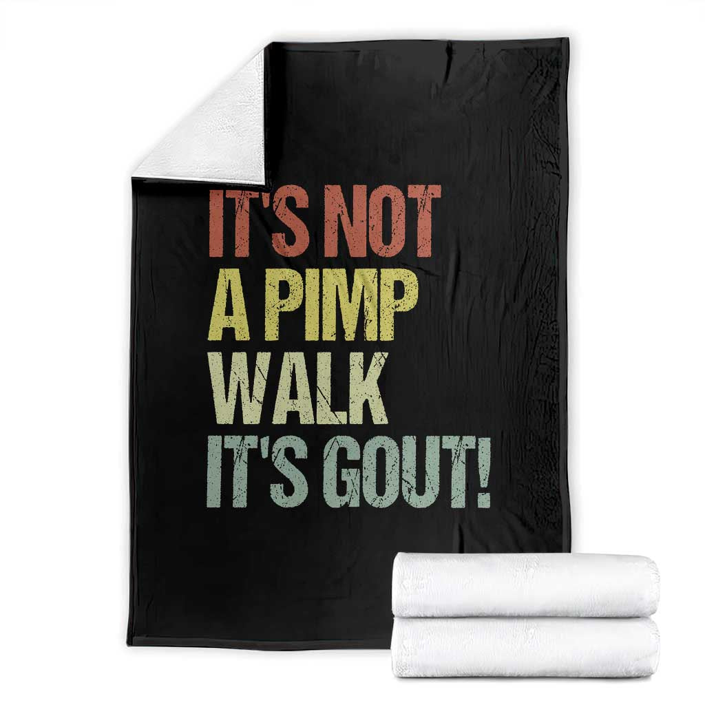 It's Not A Pimp Walk It's Gout Throw Blanket Funny Old Man Medical Humor TS14 Black Print Your Wear