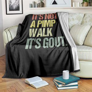 It's Not A Pimp Walk It's Gout Throw Blanket Funny Old Man Medical Humor TS14 Print Your Wear