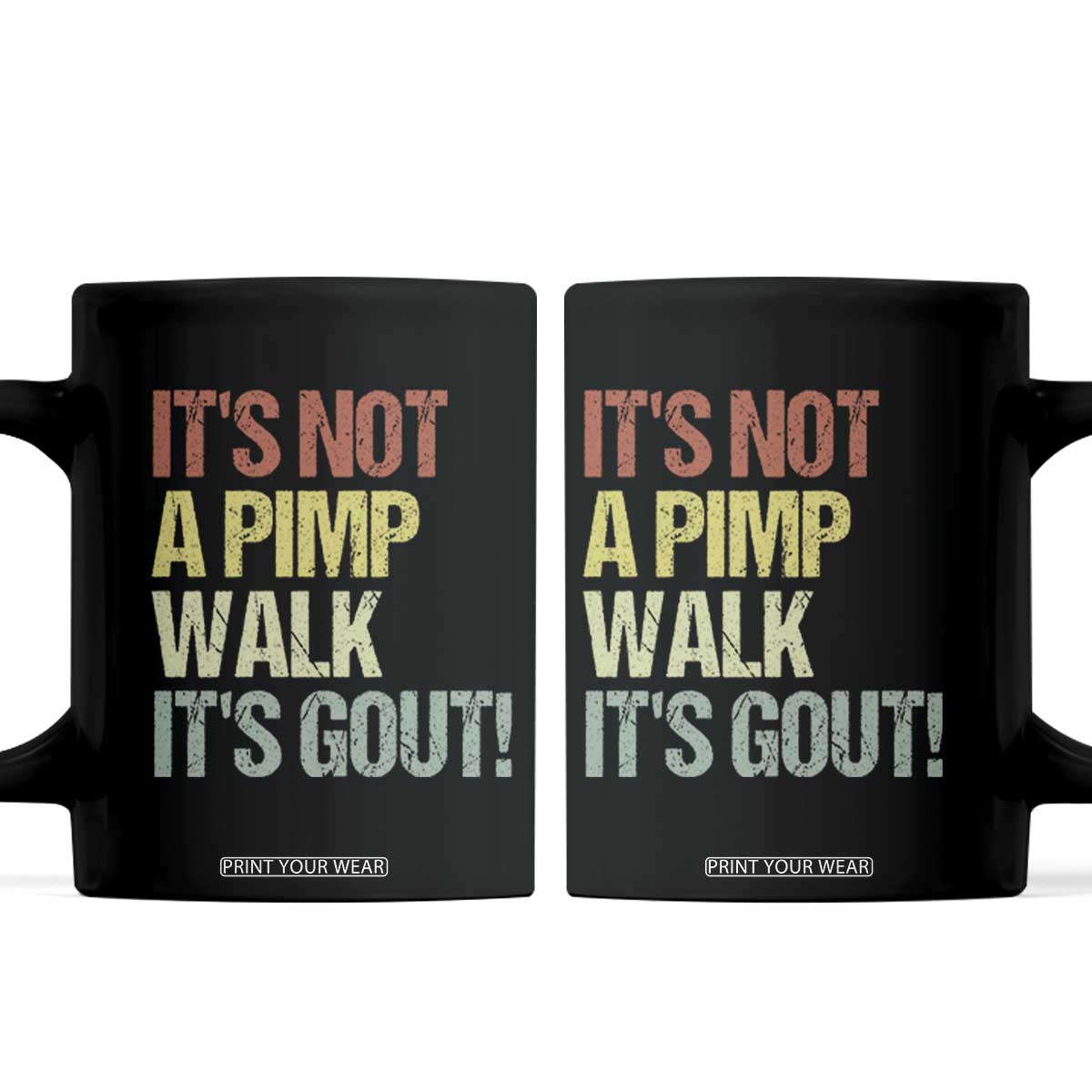 It's Not A Pimp Walk It's Gout Coffee Mug Funny Old Man Medical Humor TS14 Black Print Your Wear