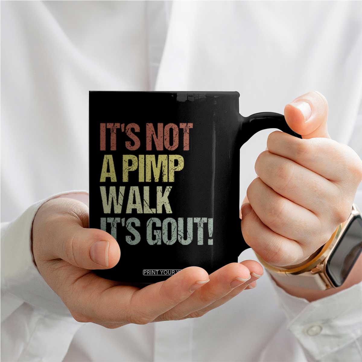 It's Not A Pimp Walk It's Gout Coffee Mug Funny Old Man Medical Humor TS14 Print Your Wear
