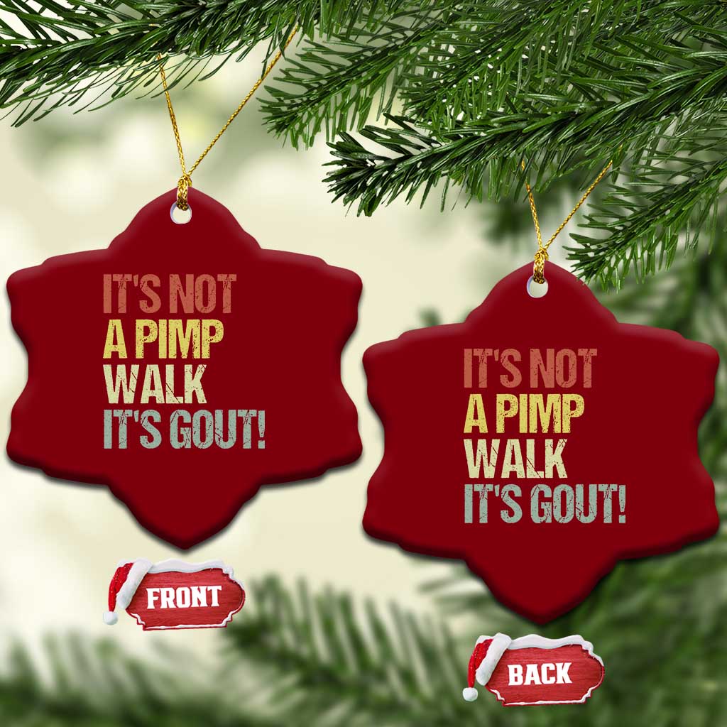 It's Not A Pimp Walk It's Gout Ceramic Ornament Funny Old Man Medical Humor TS14 Print Your Wear