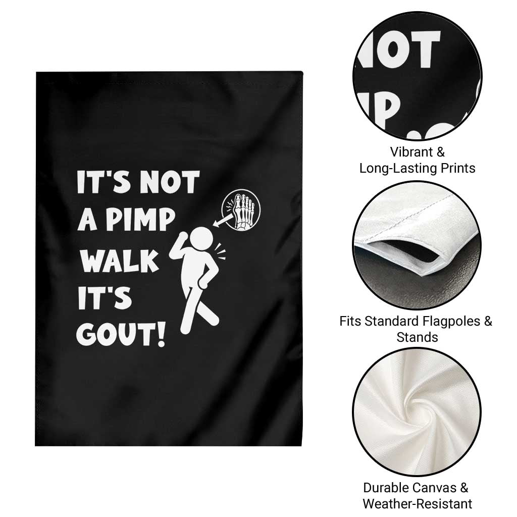 It’s Not A Pimp Walk It’s Gout Garden Flag Funny Gout Dad Sarcastic TS14 Print Your Wear